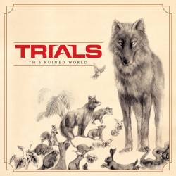 Trials : This Ruined World